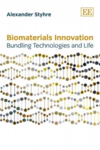 Livre Biomaterials Innovation - Bundling Technologies and Life Alexander Styhre