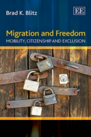 Knjiga Migration and Freedom - Mobility, Citizenship and Exclusion Brad K. Blitz