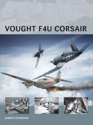 Kniha Vought F4U Corsair James D'Angina
