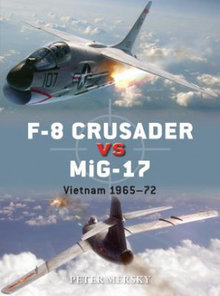 Книга F-8 Crusader vs MiG-17 Peter Mersky