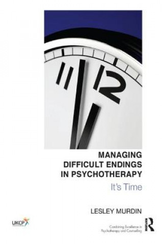 Книга Managing Difficult Endings in Psychotherapy Lesley Murdin