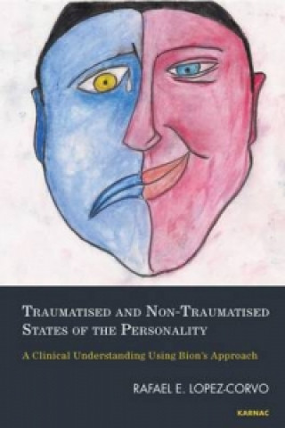 Livre Traumatised and Non-Traumatised States of the Personality Rafael E. Lopez-Corvo