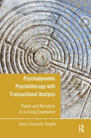 Carte Psychodynamic Psychotherapy with Transactional Analysis Anna Emanuela Tangolo