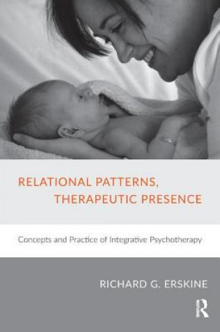 Kniha Relational Patterns, Therapeutic Presence Richard G. Erskine