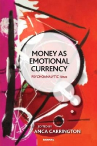 Könyv Money as Emotional Currency Anca Carrington