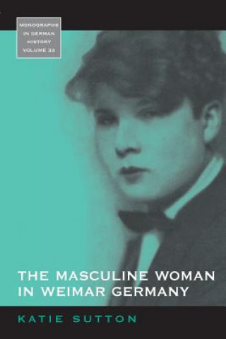 Livre Masculine Woman in Weimar Germany Katie Sutton