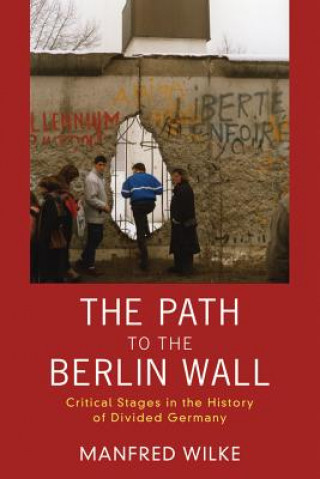 Buch Path to the Berlin Wall Manfred Wilke