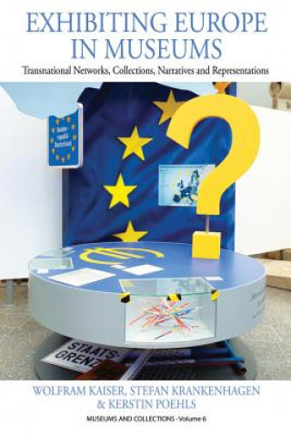 Buch Exhibiting Europe in Museums Wolfram Kaiser