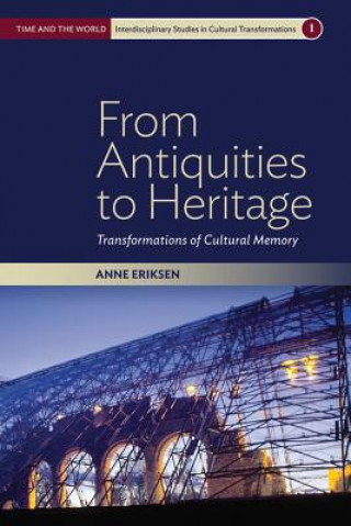 Buch From Antiquities to Heritage Anne Eriksen