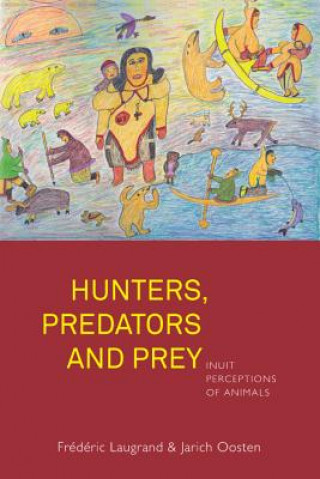 Knjiga Hunters, Predators and Prey Frederic Laugrand