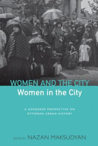 Kniha Women and the City, Women in the City Nazan Maksudyan