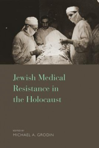 Buch Jewish Medical Resisitance in the Holocaust Michael A. Grodin