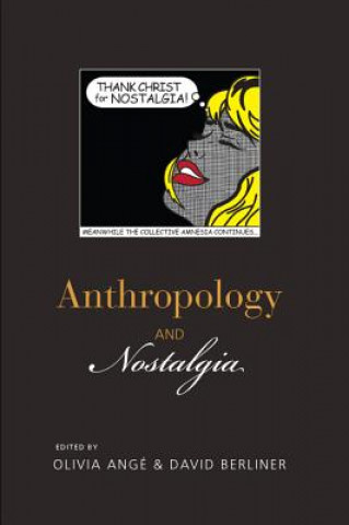 Carte Anthropology and Nostalgia David Berliner