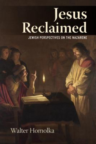 Kniha Jesus Reclaimed Walter Homolka