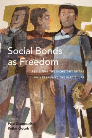 Kniha Social Bonds as Freedom Paul Dumouchel