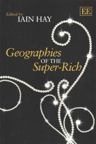 Kniha Geographies of the Super-Rich 