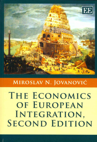 Könyv Economics of European Integration, Second Edition M. N. Jovanovic