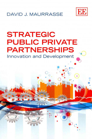 Książka Strategic Public Private Partnerships David J. Maurrasse