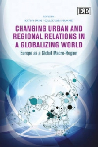 Knjiga Changing Urban and Regional Relations in a Globalizing World Kathy Pain