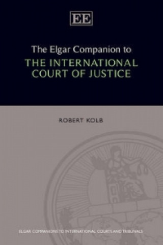 Knjiga Elgar Companion to the International Court of Justice Robert Kolb