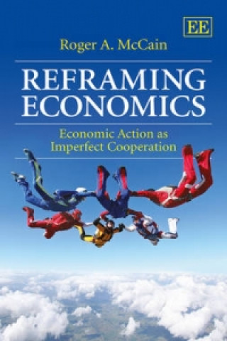 Knjiga Reframing Economics R. A. McCain