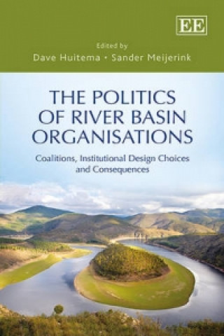 Книга Politics of River Basin Organisations - Coalitions, Institutional Design Choices and Consequences 