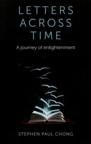 Książka Letters Across Time - A journey of enlightenment Stephen Paul Chong