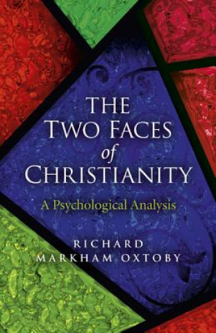 Kniha Two Faces of Christianity Richard Markham Oxtoby