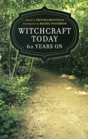 Книга Witchcraft Today - 60 Years on Trevor Greenfield