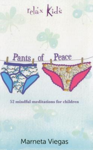 Книга Relax Kids: Pants of Peace - 52 meditation tools for children Marneta Viegas