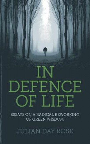 Carte In Defence of Life Julian Rose