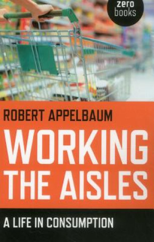 Könyv Working the Aisles Robert Appelbaum