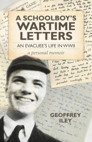 Carte Schoolboy's Wartime Letters Geoffrey Iley