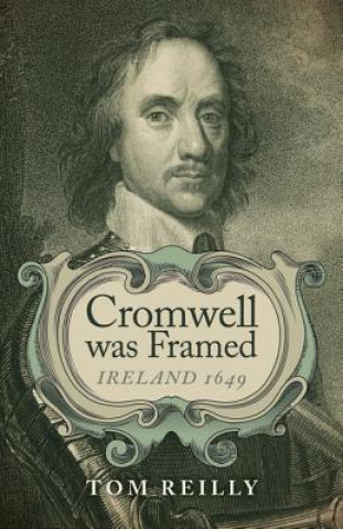Kniha Cromwell Was Framed Tom Reilly
