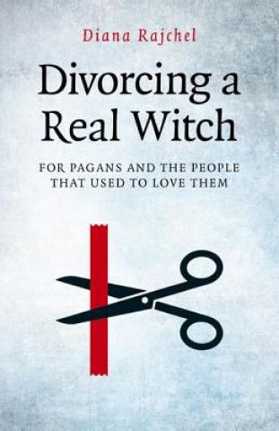 Kniha Divorcing a Real Witch Diana Rajchel