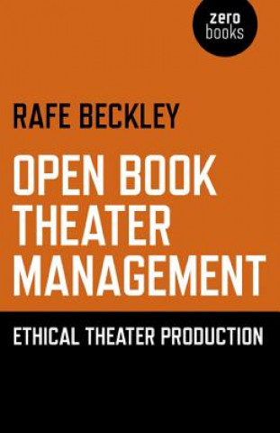 Książka Open Book Theater Management - Ethical Theater Production Rafe Beckley