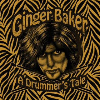 Könyv Drummer's Tale Ginger Baker