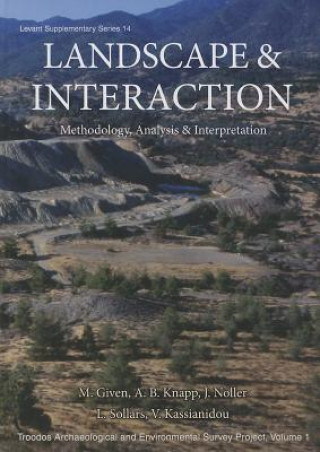 Kniha Landscape and Interaction: Troodos Survey Vol 1 Michael Given