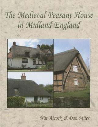 Carte Medieval Peasant House in Midland England Nat Alcock