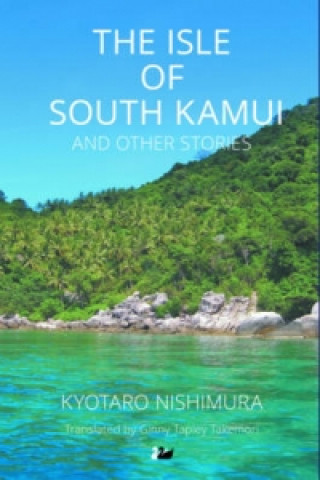 Könyv Isle of South Kamui and Other Stories Kyotaro Nishimura
