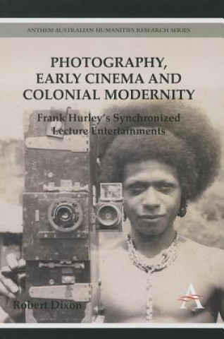 Carte Photography, Early Cinema and Colonial Modernity Robert Dixon