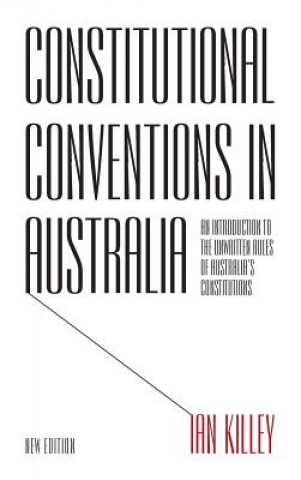 Kniha Constitutional Conventions in Australia Ian Killey