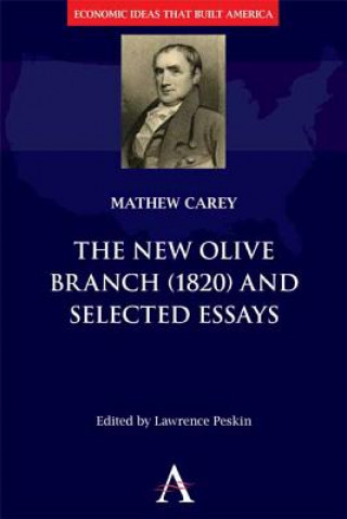 Kniha New Olive Branch (1820) and Selected Essays Matthew Carey