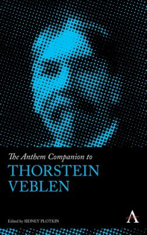 Kniha Anthem Companion to Thorstein Veblen Sidney Plotkin