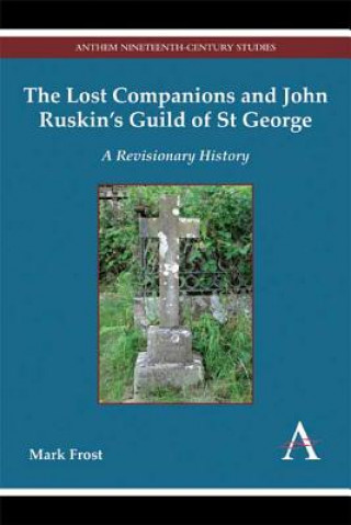 Carte Lost Companions and John Ruskin's Guild of St George Mark Frost