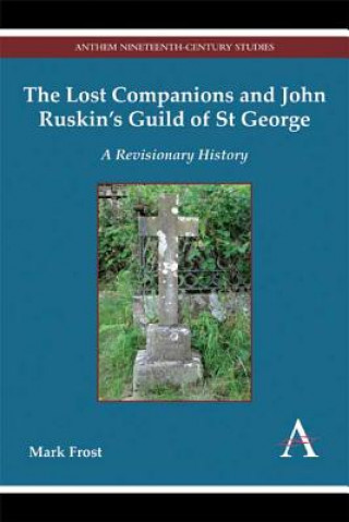 Kniha Lost Companions and John Ruskin's Guild of St George Mark Frost