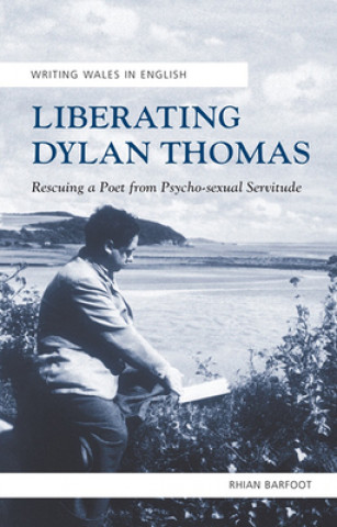 Könyv Liberating Dylan Thomas Rhian Bubear