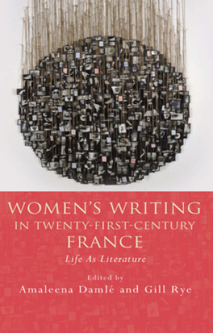 Carte Women's Writing in Twenty-First-Century France Amaleena Damle