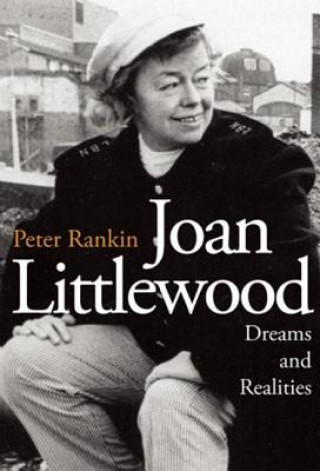 Buch Joan Littlewood: Dreams and Realities Peter J. Rankin