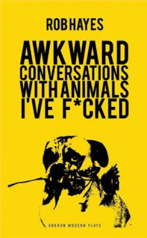 Carte Awkward Conversations with Animals I've F*cked Rob Hayes